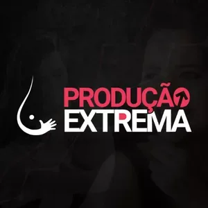 PRODUÇÃO EXTREMA