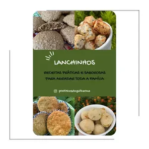 Lanchinhos - Receitas práticas e saborosas para agradar toda a família.