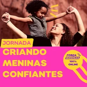 Jornada Criando Meninas Confiantes