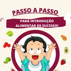 PASSO A PASSO PARA INTRODUÇÃO ALIMENTAR DE SUCESSO!