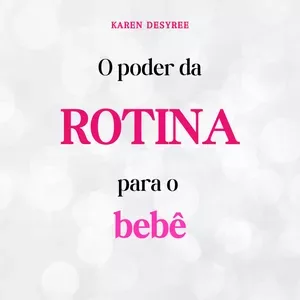 O PODER DA ROTINA DO BEBÊ