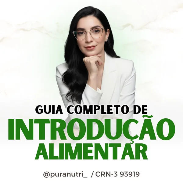 Guia Completo de Introdução Alimentar + Bonus e Grupo da Nutri